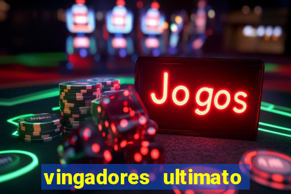 vingadores ultimato filme completo dublado gratis